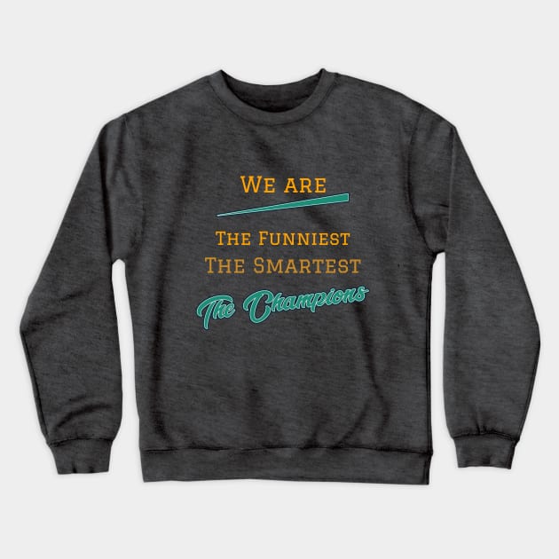 The Perfect Team Design For Any Dedicated Squad Crewneck Sweatshirt by PODBlue